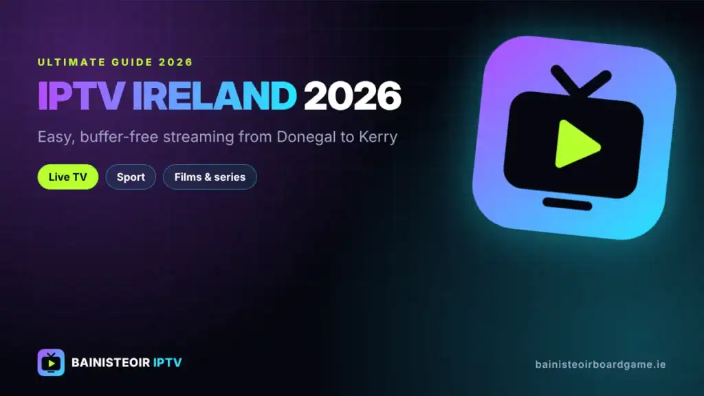 IPTV Ireland 2026 ultimate guide to buffer-free streaming