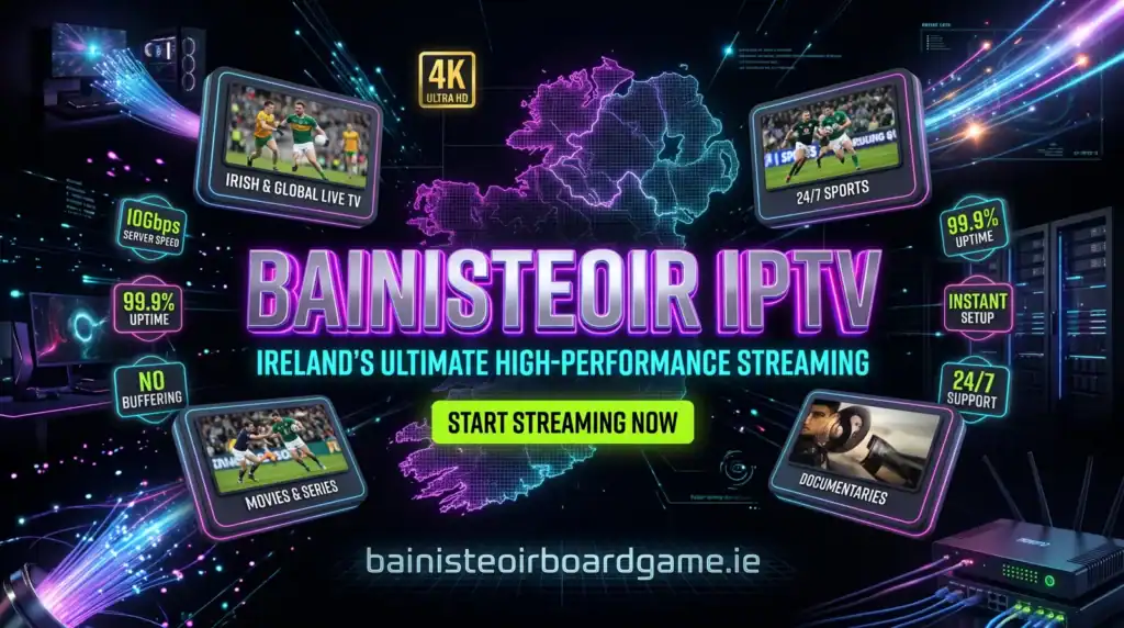 Bainisteoir IPTV – IPTV subscription Ireland with Irish and global live TV, 24/7 sports, movies and documentaries in 4K